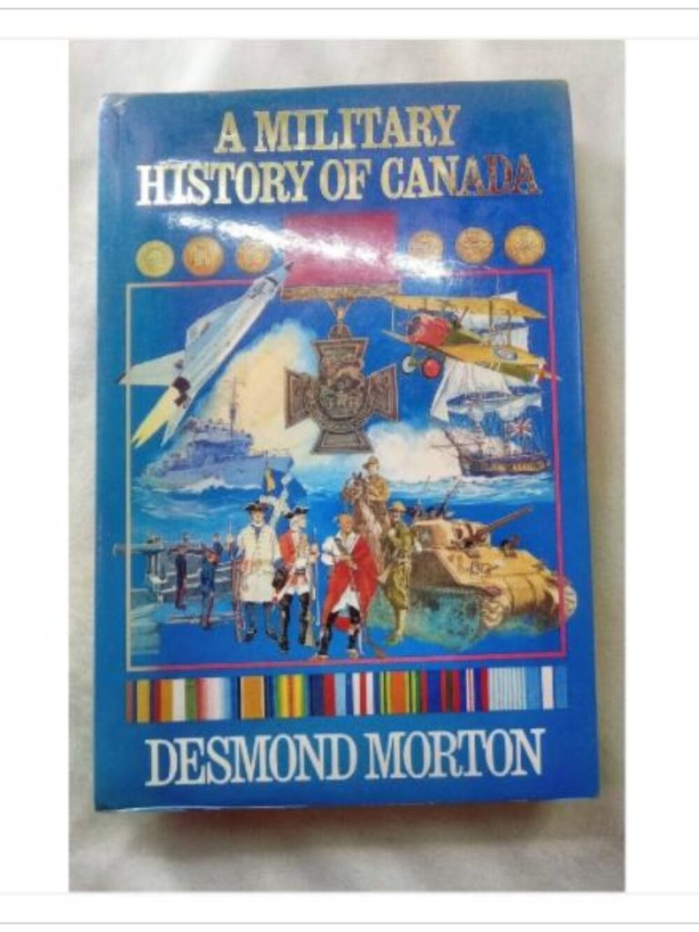 A Military History of Canada Desmond Morton Hardcover Book Vintage Novel Read